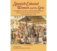 Linda Tigges Rich Spanish Colonial Women and the Law: Complaints, La (Tascabile)