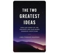 Linda Trinkaus Zagzebski The Two Greatest Ideas (Tascabile)