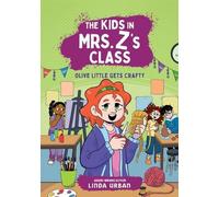 Linda Urban The Kids in Mrs. Z's Class: Olive Little Gets Cra (Copertina rigida)