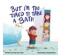 Linda Van Camp But I'm Too Tired to Take a Bath (Tascabile)