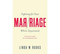 Linda W Rooks Fighting for Your Marriage While Separated (Tascabile)