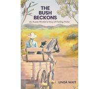 Linda Watt The Bush Beckons (Tascabile)
