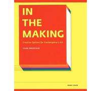 Linda Weintraub In the Making - Creative Options in Contemporary Art (Tascabile)