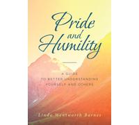 Linda Wentworth Pride and Humility-A Guide to Better Understanding Y (Tascabile)