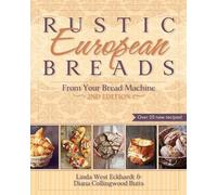 Linda West Eckhardt Diana Collin Rustic European Breads from Your Br (Tascabile)