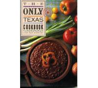 Linda West Eckhardt The Only Texas Cookbook (Tascabile)