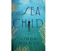 Linda Wilgus The Sea Child (Copertina rigida)