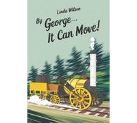 Linda Wilson By George ... it can move (Tascabile)