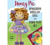 Linda Wright Honey Pie Amigurumi Dress Up Doll (Tascabile)