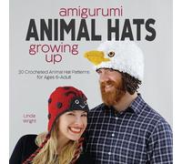 Linda Wright Wright, Linda Amigurumi Animal Hats Growing Up (Tascabile)