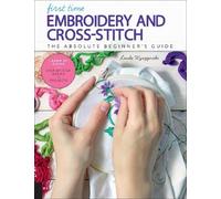Linda Wyszynski First Time Embroidery and Cross-Stitch (Tascabile) First Time