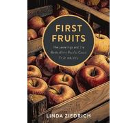 Linda Ziedrich First Fruits (Tascabile)