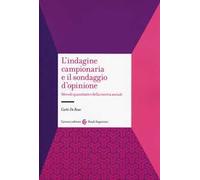 L'indagine campionaria e il sondaggio d'opinione. Metodi quantitativi della ricerca sociale