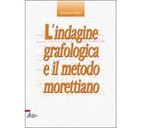 L'indagine grafologica e il metodo morettiano