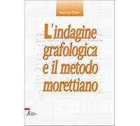 L'indagine grafologica e il metodo morettiano