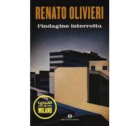 L' indagine interrotta. I gialli di Milano