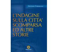 L'indagine sulla città scomparsa ed altre storie