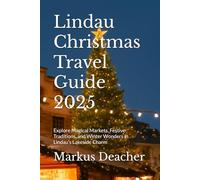 Lindau Christmas Travel Guide 2025: Explore Magical Markets, Festive Traditions, and Winter Wonders in Lindau’s Lakeside Charm