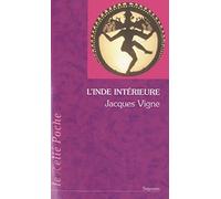 L'Inde intérieure: Aspects du yoga, de l'hindouisme et du bouddhisme