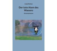 Linde Richter Der tote Atem des Wassers (Tascabile)
