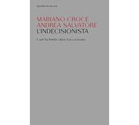 L' indecisionista. Carl Schmitt oltre l'eccezione