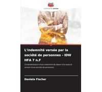 L'indemnité versée par la société de personnes - IDW HFA 7 n.F: Comptabilisation d'une indemnité de départ d'un associé sortant d'une société de personnes