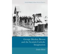 Linden Bicket George Mackay Brown and the Scottish Catholic I (Copertina rigida)