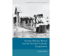 Linden Bicket George Mackay Brown and the Scottish Catholic I (Copertina rigida)