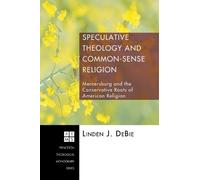 Linden J Debie Speculative Theology and Common-Sense Religion (Copertina rigida)