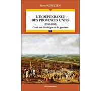 L'indépendance des Provinces Unies (1559-1659) - Cent ans de sièges et de guerres - Campagnes & Stratégies: 66