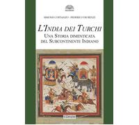 L'India dei turchi. Una storia dimenticata del subcontinente indiano [Paperback]