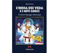 L'India dei Veda e i miti greci. Il comune linguaggio indoeuropeo