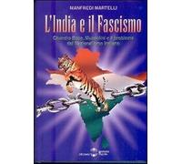 L'India e il fascismo. Chandra Bose, Mussolini e il problema del nazionasl...