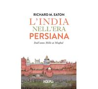 L'India nell'era persiana. Dall'anno Mille ai Moghul [Paperback] [Mar 29, 2023]