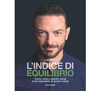 L'indice di equilibrio. Come, cosa e quando mangi è più importante di quanto mangi