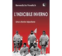 L'indicibile inverno. Una storia bipolare