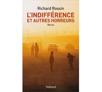 L'indifférence et autres horreurs: Sous l'oeil de Caïn, récits ; Et la parole de Caïn, réflexions