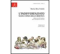 L'indifferenziato. Nuova sfida della bioetica. Profili di una filosofia della differenza sessuale