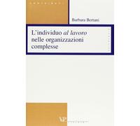 L'individuo al lavoro nelle organizzazioni complesse