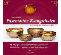 Lindner David Faszination Klangschalen: Die zauberhafte Welt der hei (Tascabile)
