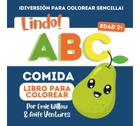 Lindo ABC Libro Para Colorear de Comida: Páginas para colorear sencillas y lindas (edad 3-5)