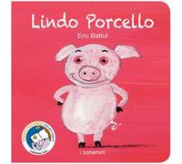 Lindo Porcello – Ediz. a colori – Bohem