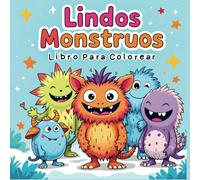Lindos Monstruos Libro Para Colorear: 50 Dibujos Simples De Monstruos Con Líneas Gruesas, Actividades De Colorear Para Toda La Familia.
