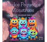 Lindos Pequeños Monstruos Libro De Colorear para Niños de 4 a 8 Años: Páginas para Colorear Divertidas e Increíbles para Niños y Niñas