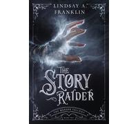 Lindsay A Franklin The Story Raider (Tascabile) Weaver Trilogy