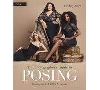 Lindsay Adler The Photographer's Guide to Posing (Tascabile)