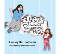 Lindsay Bartholom I Love You Bigger Than Everything That's B (Copertina rigida)
