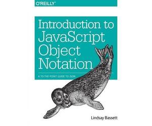 Lindsay Bassett Introduction to JavaScript Object Notation (Tascabile)