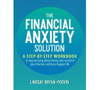 Lindsay Bryan-Podvin The Financial Anxiety Solution (Tascabile)