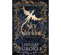 Lindsay Buroker Sky Shielder (Tascabile) Fire and Fang